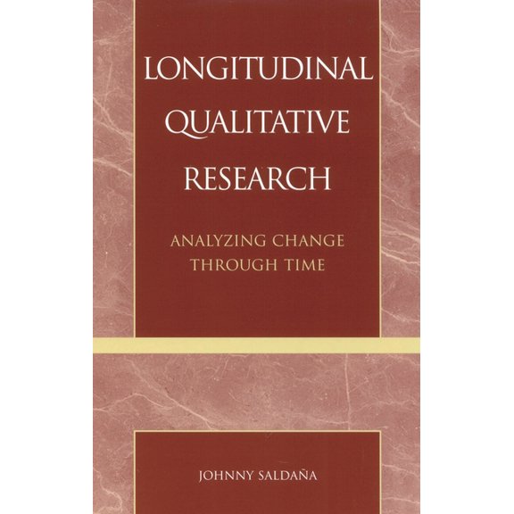 Longitudinal Qualitative Research: Analyzing Change Through Time, (Paperback)