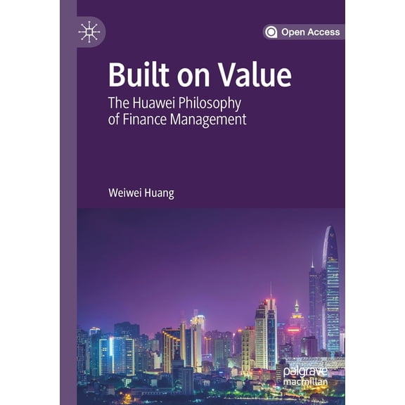 Built on Value: The Huawei Philosophy of Finance Management, (Paperback)