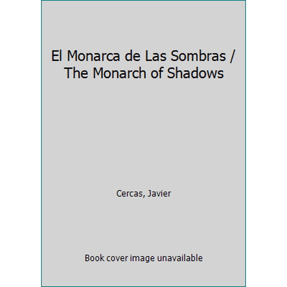 Pre-Owned El Monarca de Las Sombras / The Monarch of Shadows (Hardcover) 8439732570 9788439732570
