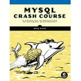 thumbnail image 1 of Pre-Owned MySQL Crash Course: A Hands-on Introduction to Database Development, 9781718503007, 1718503008, Paperback,, 1 of 1