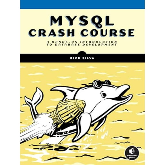 Pre-Owned MySQL Crash Course: A Hands-on Introduction to Database Development, 9781718503007, 1718503008, Paperback,