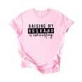 thumbnail image 4 of Raising My Husband is Exhausting Shirt for Women Funny Wife Graphic Tee Pink Shirt Adult Small, 4 of 4