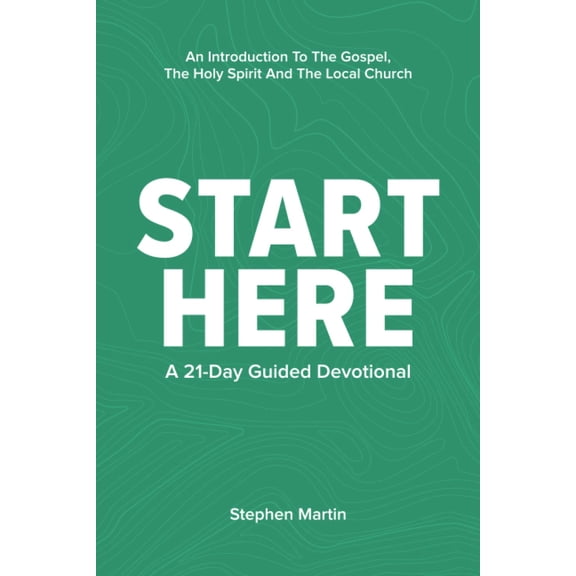 Pre-Owned Start Here : A 21-Day Guided Devotional (Paperback) 9798677401800