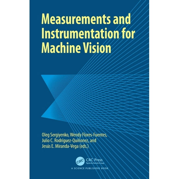 Measurements and Instrumentation for Machine Vision, (Hardcover)