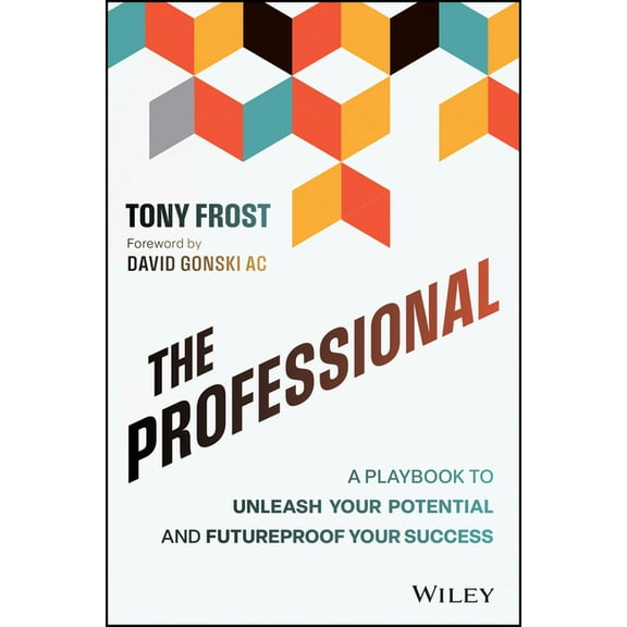 The Professional: A Playbook to Unleash Your Potential and Futureproof Your Success, (Paperback)