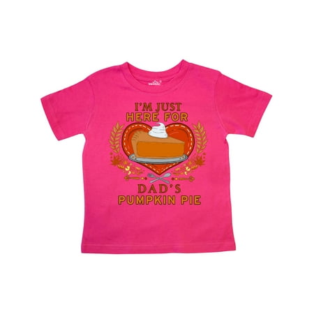 

Inktastic I m Just Here for Dad s Pumpkin Pie with Hearts and Leaves Gift Toddler Boy or Toddler Girl T-Shirt
