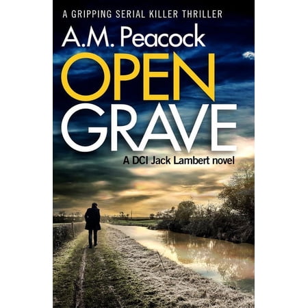 DCI Jack Lambert Novels Open Grave: A Gripping Serial Killer Thriller Book 1 (Paperback)