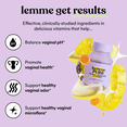 thumbnail image 3 of Lemme Purr Vaginal Probiotic Capsules for Women, Promotes pH Balance, Healthy Vaginal Odor & Urinary Tract Health w/Lactobacillus Blend, Clinically Tested Strains, Pineapple & Vitamin C, 14 Count, 3 of 5