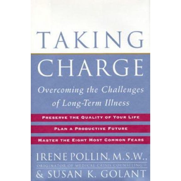 Pre-Owned Taking Charge: Overcoming the Challenges of Long-Term Illness (Hardcover) 0812922581 9780812922585