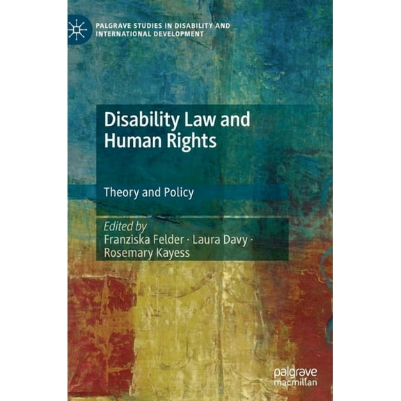 Palgrave Studies in Disability and Inter Disability Law and Human Rights: Theory and Policy, (Hardcover)
