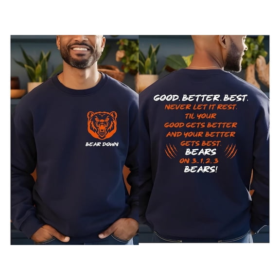 Chicago Football Good Better Best Sweatshirt, Bear Down Hoodie , Chicago Fan Gifts, Chicago Sport Shirt
