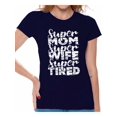 thumbnail image 1 of Awkward Styles Women's Super Mom Super Wife Super Tired Graphic T-shirt Tops White Mother's Day Gift, 1 of 4