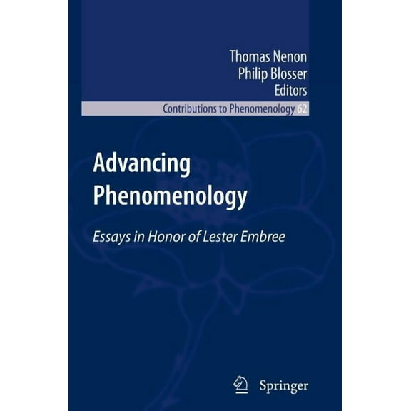 Contributions to Phenomenology Advancing Phenomenology: Essays in Honor of Lester Embree, Book 62, (Paperback)