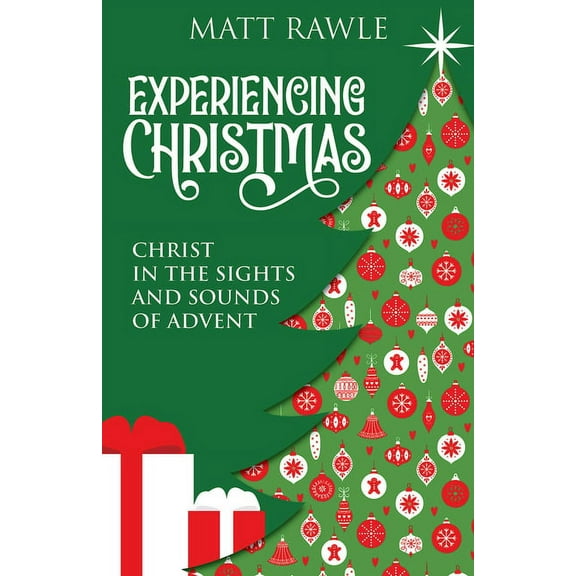 Experiencing Christmas: Christ in the Sights and Sounds of Advent, (Paperback)