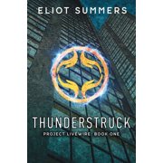 Project Livewire Thunderstruck: A Dystopian Adventure, Book 1, (Paperback)