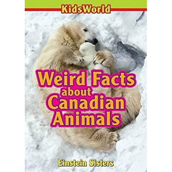 Pre-Owned Weird Facts about Canadian Animals (Paperback) 9780993840104