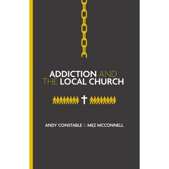 Addiction and the Local Church, (Paperback)