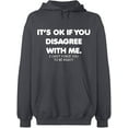 thumbnail image 2 of OXI Hoodie Sweatshirt - Its Ok If You Disagree With Me, Basic Casual Hoodie for Men's and Women Fleece Hoodie Long Sleeve - Charcoal Small, 2 of 3