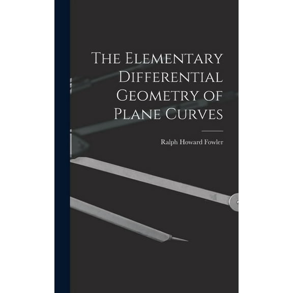 The Elementary Differential Geometry of Plane Curves, (Hardcover)