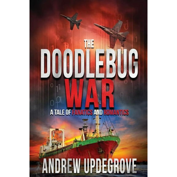 Frank Adversego Thrillers The Doodlebug War: a Tale of Fanatics and Romantics, Book 3, (Paperback)