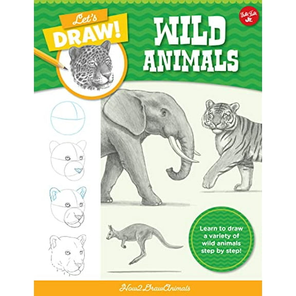 Pre-Owned Let's Draw Wild Animals: Learn to Draw a Variety of Wild Animals Step by Step! (Paperback) 0760380767 9780760380765