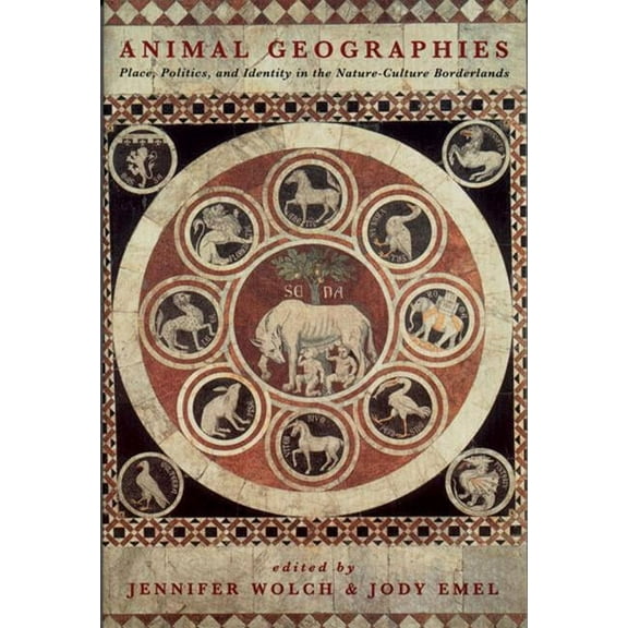 Animal Geographies: Place, Politics and Identity in the Nature-Culture Borderlands, (Paperback)