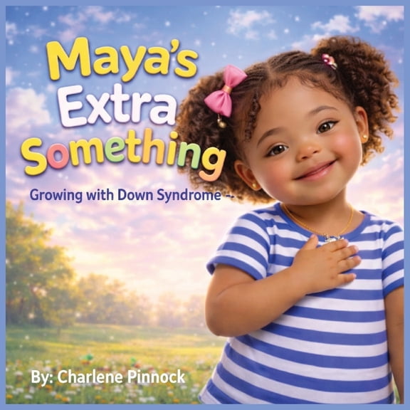 Fearfully and Wonderfully Made Maya's Extra Something - Growing with Down Syndrome, Book 7, (Paperback)