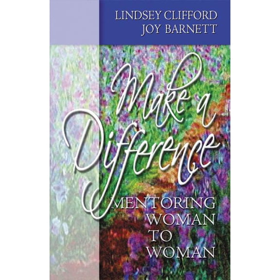 Make a Difference: Mentoring Woman to Woman, (Paperback)