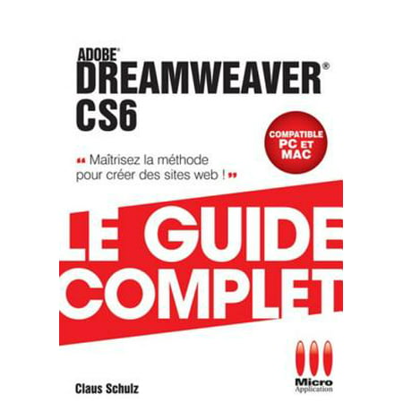 Dreamweaver CS6 : Le guide complet - eBook (Best Dreamweaver Tutorial Cs6)