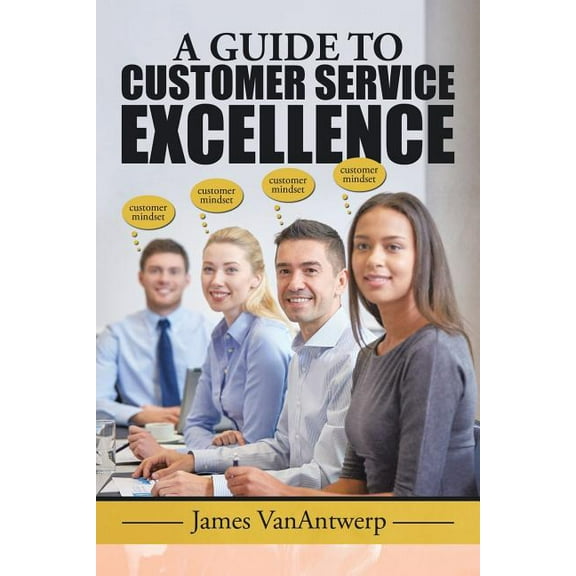 A Guide to Customer Service Excellence (Paperback)