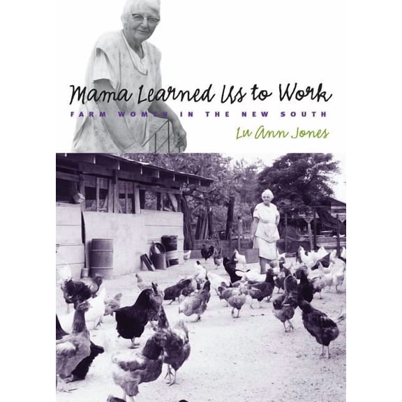 Studies in Rural Culture Mama Learned Us to Work: Farm Women in the New South, (Paperback)