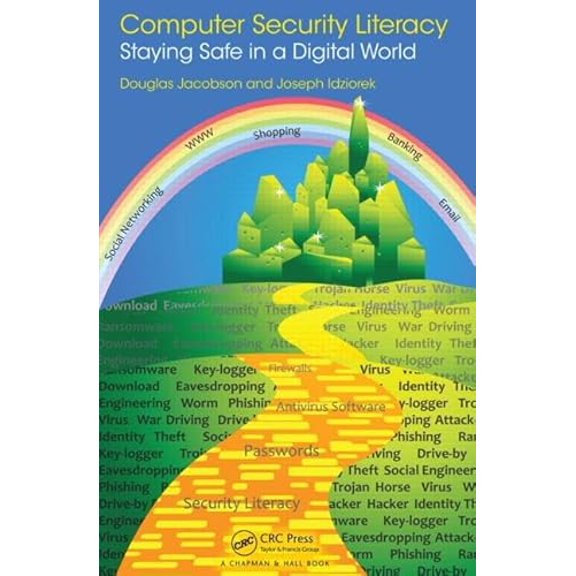 Pre-Owned Computer Security Literacy: Staying Safe in a Digital World (Paperback) 1439856184 9781439856185
