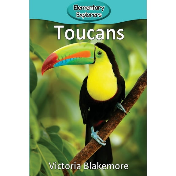 Elementary Explorers: Toucans (Paperback)