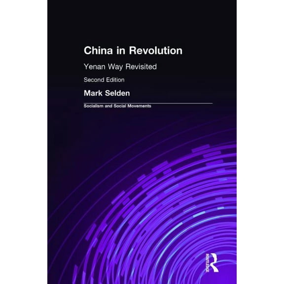 Socialism and Social Movements China in Revolution: Yenan Way Revisited, (Hardcover)