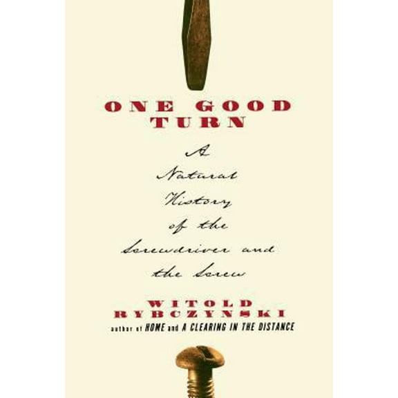 Pre-Owned One Good Turn: A Natural History of the Screwdriver and the Screw (Paperback) 0684867303 9780684867304