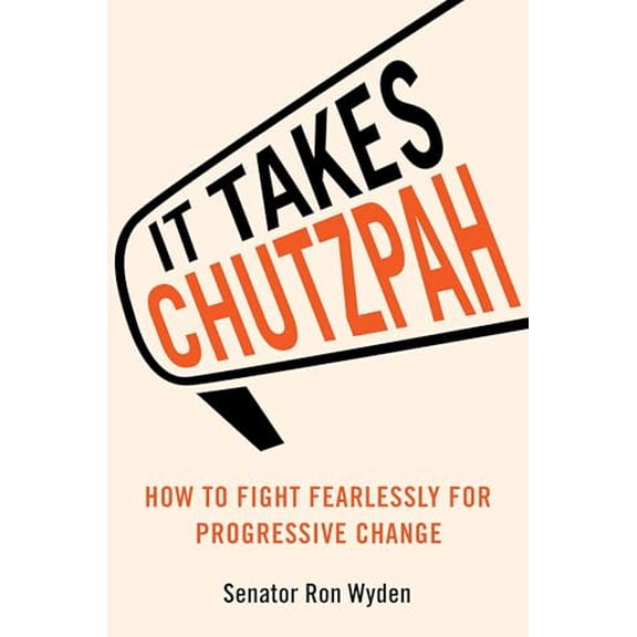 Pre-Owned It Takes Chutzpah: How to Fight Fearlessly for Progressive Change, 9780306835872, 0306835878, Hardcover,