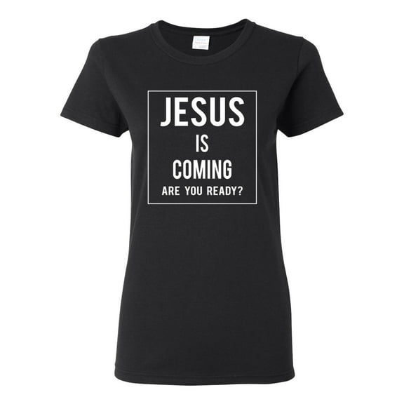 Wild Bobby Jesus Is Coming Are You Ready? Inspirational/Christian Women Graphic Tee, Black, Small