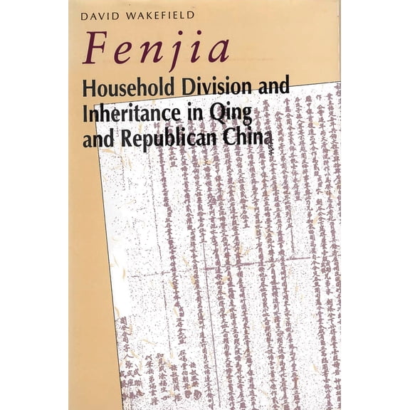Pre-Owned Fenjia: Household Division and Inheritance in Qing and Republican China (Hardcover) 0824820924 9780824820923