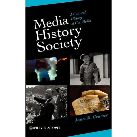 Media, History, Society: A Cultural History of U.S. Media, (Hardcover)