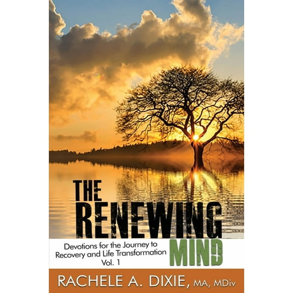 The Renewing Mind: Devotions for the Journey to Recovery and Life Transformation - Vol. 1, (Paperback)