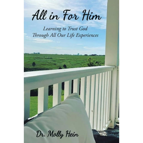 All in for Him: Learning to Trust God Through All Our Life Experiences (Paperback)