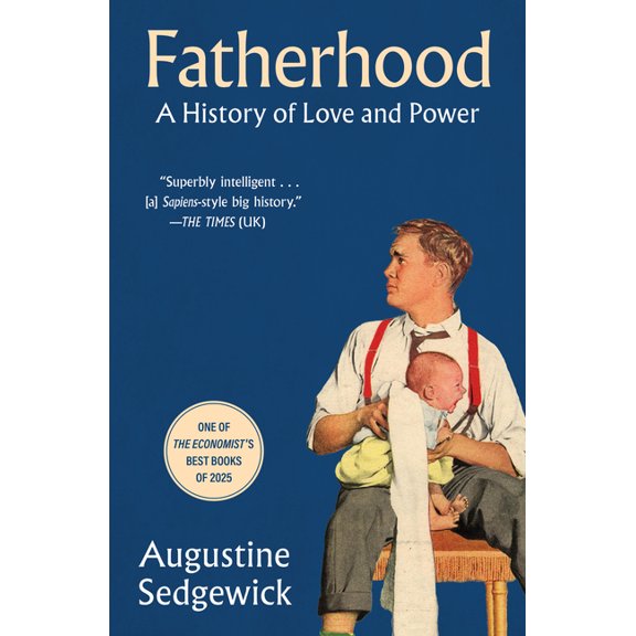 Fatherhood: A History of Love and Power, (Paperback)