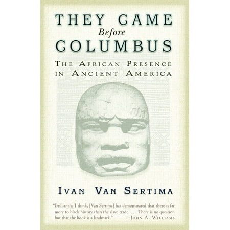 - They Came Before Columbus : The African Presence in Ancient America
