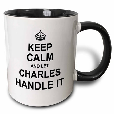 

3dRose Keep Calm and Let Charles Handle it - funny personal name - Two Tone Black Mug 11-ounce