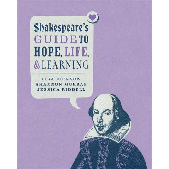 Shakespeare's Guide to Hope, Life, and Learning, (Hardcover)