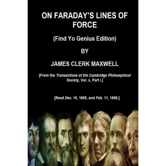 ON FARADAY'S LINES OF FORCE (Find Yo Genius Edition) BY JAMES CLERK MAXWELL, (Paperback)