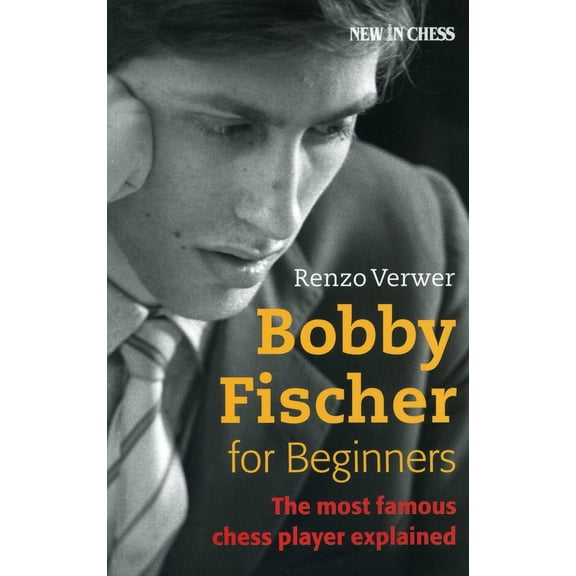 Pre-Owned Bobby Fischer for Beginners: Most Famous Chess Player Explained (Paperback) 9056913158 9789056913151