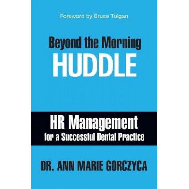 Beyond the Morning Huddle: Gestion HR pour une Pratique Dentaire Réussie