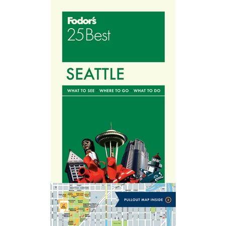 Fodor's Seattle 25 Best