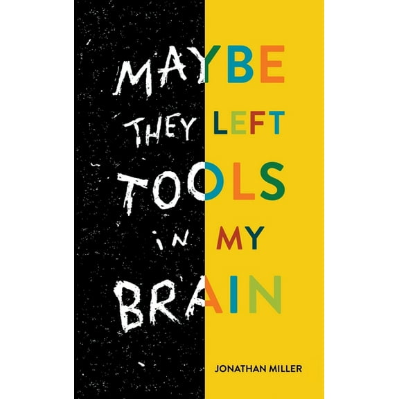 Maybe They Left Tools in My Brain, (Hardcover)